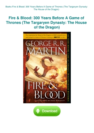 Books Fire & Blood 300 Years Before A Game of Thrones (The Targaryen Dynasty The House of the Dragon