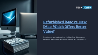Refurbished iMac vs. New iMac: Which Offers Better Value?