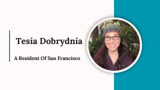 Tesia Dobrydnia - A Resident Of San Francisco