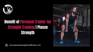 Benefit of Personal Trainer for Strength Training  Plasse Strength