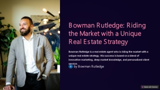Bowman Rutledge Riding the Market with a Unique Real Estate Strategy