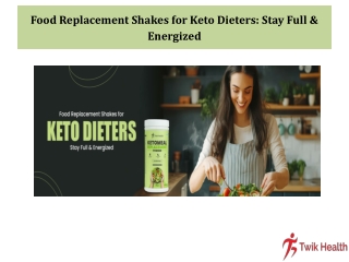 Food Replacement Shakes for Keto Dieters Stay Full & Energized