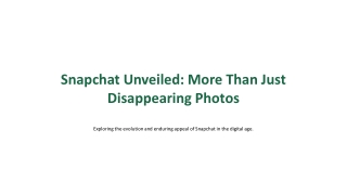 snapchat unveiled more than just disappearing