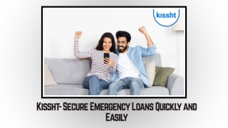 Kissht - Secure Emergency Loans Quickly and Easily