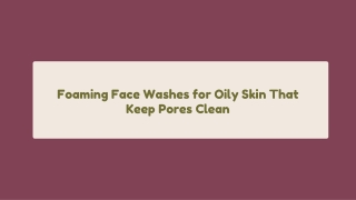 foaming face washes for oily skin that keep pores