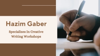 Hazim Gaber - Specializes In Creative Writing Workshops