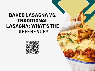 Baked Lasagna vs. Traditional Lasagna: What’s the Difference?