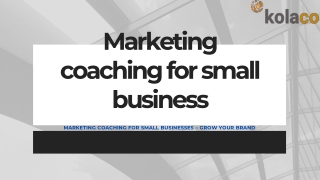 Marketing coaching for small business - Kolaco inc