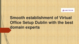 Smooth establishment of Virtual Office Setup Dublin with the best domain experts