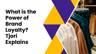 What is the Power of Brand Loyalty Tjori Explains