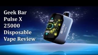 Geek Bar Pulse X 25000 Disposable Vape Review