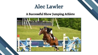 Alec Lawler - A Successful Show Jumping Athlete