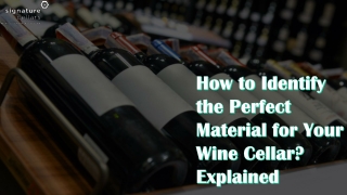 How to Identify the Perfect Material for Your Wine Cellar? Explained