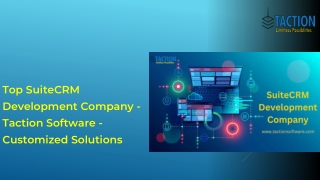 Top SuiteCRM Development Company - Taction Software - Customized Solutions