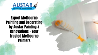 Expert Melbourne Painting and Decorating by Austar Painting & Renovations – Your Trusted Melbourne Painters