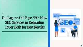 On-Page vs Off-Page SEO: How SEO Services in Dehradun Cover Both for Best Result