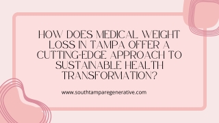 How Does Medical Weight Loss in Tampa Offer a Cutting-Edge Approach to Sustainable Health Transformation