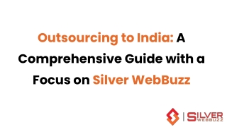 Outsourcing to India: A Complete Guide | Silver WebBuzz