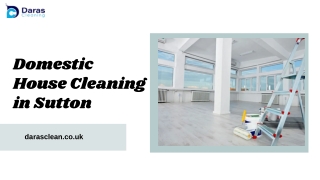 Professional Domestic House Cleaning in Sutton – Reliable & Affordable