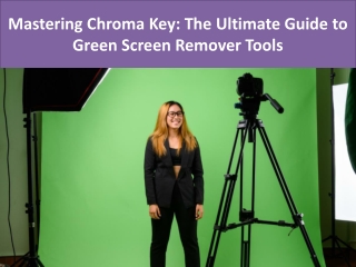 Mastering Chroma Key The Ultimate Guide to Green Screen Remover Tools