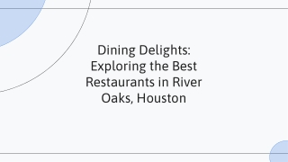 Dining Delights Exploring the Best Restaurants in River Oaks