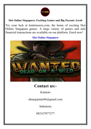 Slot Online Singapura Exciting Games and Big Payouts Await