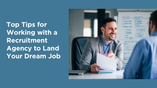 Top Tips for Working with a Recruitment Agency to Land Your Dream Job