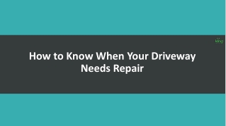 How to Know When Your Driveway Needs Repair