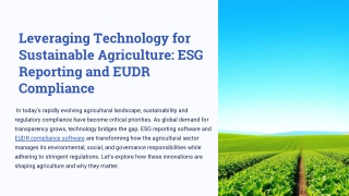 Leveraging-Technology-for-Sustainable-Agriculture-ESG-Reporting-and-EUDR-Compliance.pptx