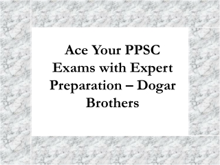 ace your ppsc exams with expert preparation dogar