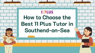 How to Choose the Best 11 Plus Tutor in Southend-on-Sea