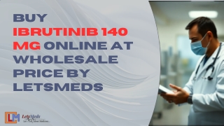 Buy Ibrutinib 140 mg Online at Wholesale Price by LetsMeds