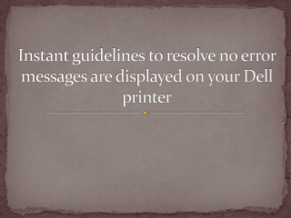 instant guidelines to resolve no error messages are displayed on your dell printer