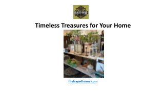timeless treasures for your home thefrayedhome com