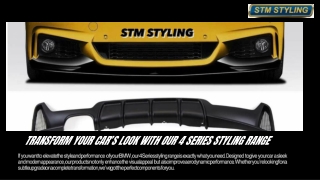 Transform Your Car’s Look with Our 4 Series Styling Range