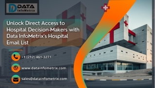 Reach Key Decision-Makers with Data InfoMetrix’s Targeted Hospital Email List