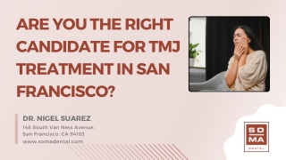 Are You the Right Candidate for TMJ Treatment in San Francisco