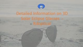 Detailed Information on 3D Solar Eclipse Glasses  - Rdoptical