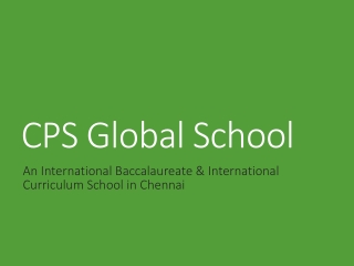 CPS_Global_Presentation International Curriculum School in Chennai