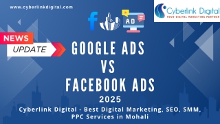 Google Ads vs Facebook Ads: 5 Factors You Can’t Ignore in 2025 Cyberlink Digital
