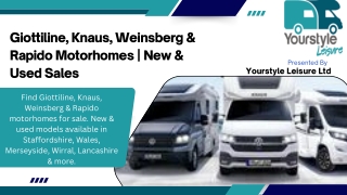 Giottiline, Knaus, Weinsberg & Rapido Motorhomes  New & Used Sales