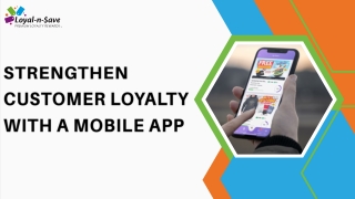 Strengthen Customer Loyalty with A Mobile App