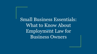 Small Business Essentials_ What to Know About Employment Law for Business Owners