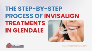 The Step-by-Step Process of Invisalign Treatments in Glendale