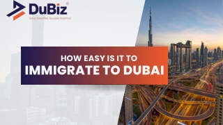 how easy is it to immigrate to dubai