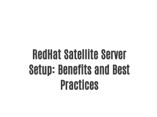redhat satellite server setup benefits and best