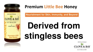 Experience the Pure Luxury of Clove & Bay Premium Stingless Honey