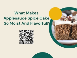 What Makes Applesauce Spice Cake So Moist And Flavorful?