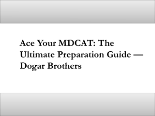 MDCAT Exam Prep Made Easy by Dogar Brothers