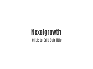 nexalgrowth click to edit sub title